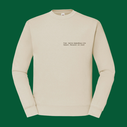 Raus Sweatshirt "May Your Email Never Find Me" (Limited Edition)