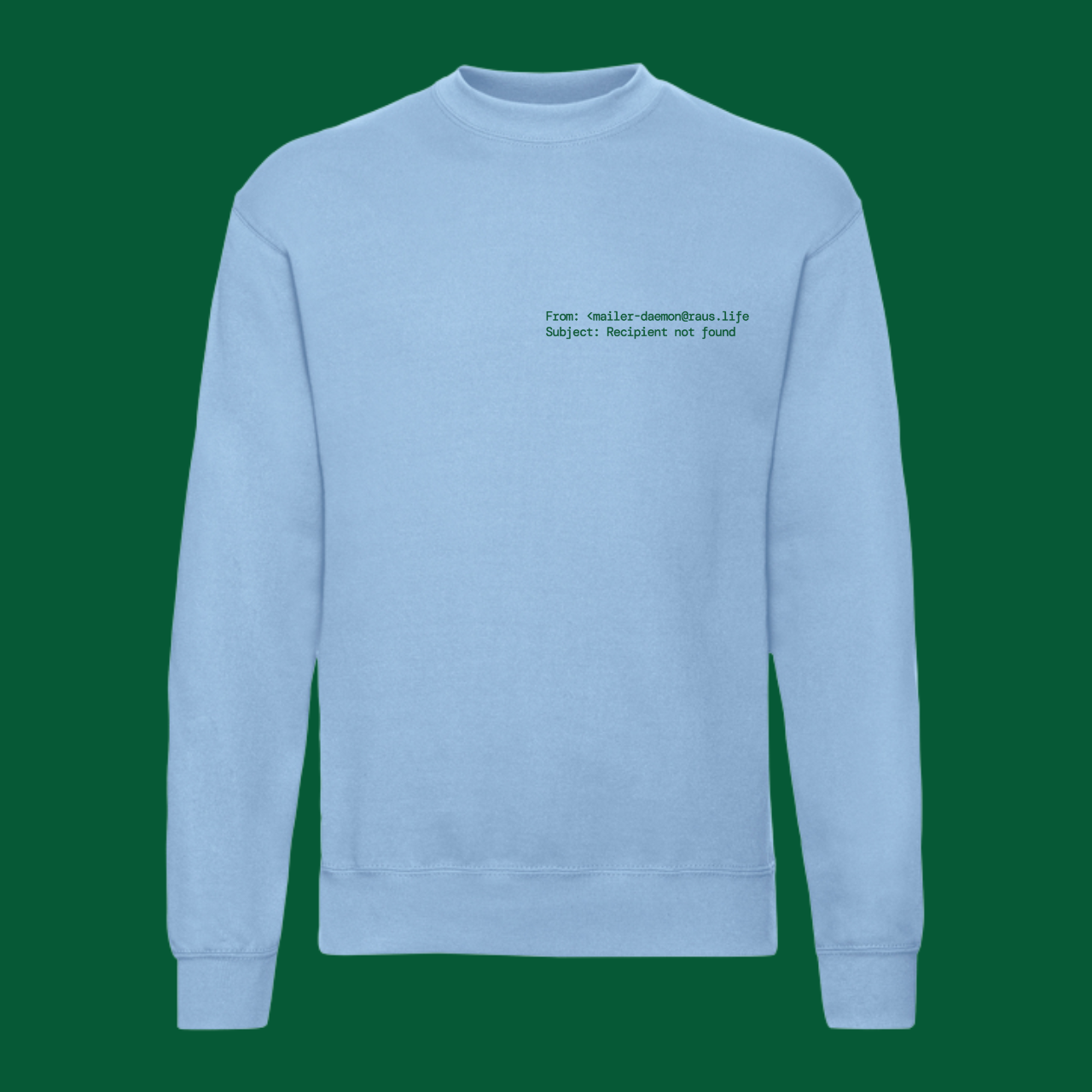 Raus Sweatshirt "May Your Email Never Find Me" (Limited Edition)